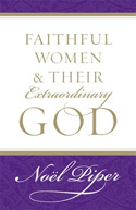 FAITHFUL WOMEN AND THEIR EXTRAORDINARY GOD