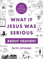 WHAT IF JESUS WAS SERIOUS ABOUT HEAVEN