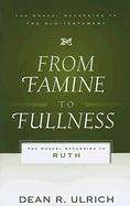 FROM FAMINE TO FULLNESS