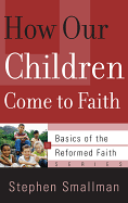 HOW OUR CHILDREN COME TO FAITH
