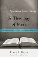 A THEOLOGY OF MARK