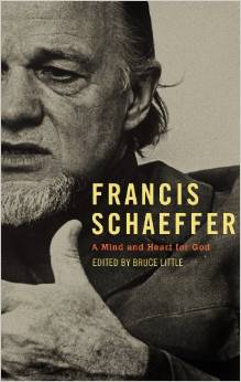 FRANCIS SCHAEFFER A MIND AND HEART FOR GOD