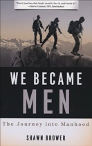 WE BECAME MEN