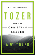 TOZER FOR THE CHRISTIAN LEADER