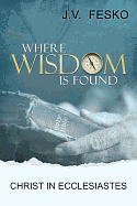 WHERE WISDOM IS FOUND