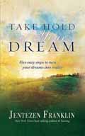 TAKE HOLD OF YOUR DREAM HB