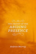 THE SECRET OF THE ABIDING PRESENCE