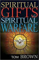 SPIRITUAL GIFTS FOR SPIRITUAL WARFARE