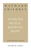 WAYWARD CHILDREN: FINDING PEACE KEEPING HOPE