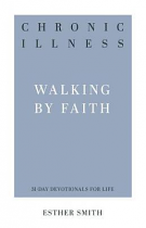 CHRONIC ILLNESS WALKING BY FAITH