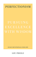 PERFECTIONISM: PURSUING EXCELLENCE WITH WISDOM