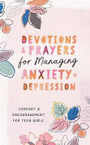 DEVOTIONS AND PRAYERS FOR MANAGING ANXIETY AND DEPRESSION