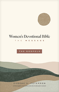 THE MESSAGE WOMEN'S DEVOTIONAL BIBLE: THE GOSPELS