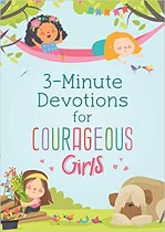 3 MINUTE DEVOTIONS FOR COURAGEOUS GIRLS 