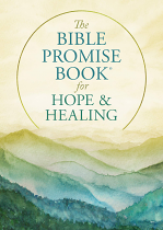 THE BIBLE PROMISE BOOK FOR HOPE AND HEALING 