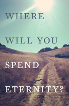 WHERE WILL YOU SPEND ETERNITY KJV TRACT PACK OF 25