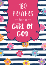180 PRAYERS FOR A GIRL OF GOD