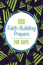 180 FAITH BUILDING PRAYERS FOR BOYS