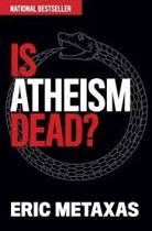 IS ATHEISM DEAD