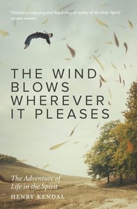 THE WIND BLOWS WHEREVER IT PLEASES