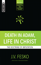 DEATH IN ADAM LIFE IN CHRIST