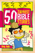 50 ZAPPIEST BIBLE STORIES