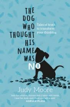 THE DOG WHO THOUGHT HIS NAME WAS NO