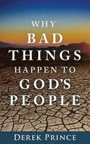 WHY BAD THINGS HAPPEN TO GOD'S PEOPLE