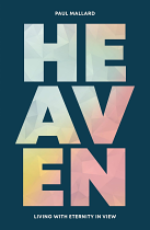 HEAVEN: LIVING WITH ETERNITY IN VIEW