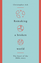 REMAKING A BROKEN WORLD