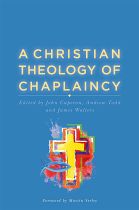 A CHRISTIAN THEOLOGY OF CHAPLAINCY