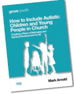 Y65 HOW TO INCLUDE AUTISTIC CHILDREN AND YOUNG PEOPLE IN CHURCH
