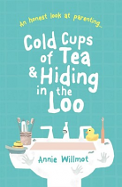 COLD CUPS OF TEA AND HIDING IN THE LOO 