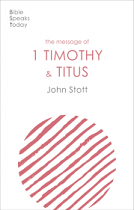 THE MESSAGE OF 1 TIMOTHY AND TITUS