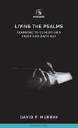 LIVING THE PSALMS