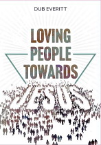 LOVING PEOPLE TOWARDS JESUS