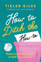 HOW TO DITCH THE HOW TO