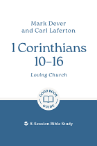 1 CORINTHIANS 10 - 16 LOVING CHURCH