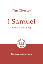 1 SAMUEL: CHOOSE YOUR KING