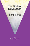 THE BOOK OF REVELATION SIMPLY PUT