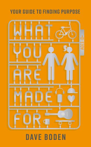 WHAT YOU ARE MADE FOR