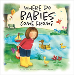 WHERE DO BABIES COME FROM?