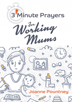 3 MINUTE PRAYERS FOR WORKING MUMS