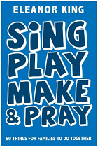 SING PLAY MAKE AND PRAY 