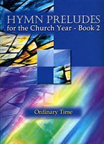 HYMN PRELUDES FOR THE CHURCH YEAR BOOK 2 ORDINARY TIME