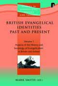 BRITISH EVANGELICAL IDENTITIES PAST AND PRESENT VOLUME 1
