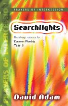 SEARCHLIGHTS PRAYERS OF INTERCESSION YEAR B