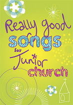 REALLY GOOD SONGS FOR JUNIOR CHURCH FULL MUSIC