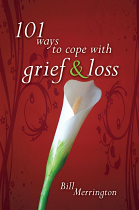 101 WAYS TO COPE WITH GRIEF AND LOSS
