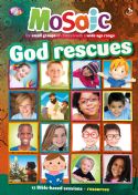 MOSAIC: GOD RESCUES